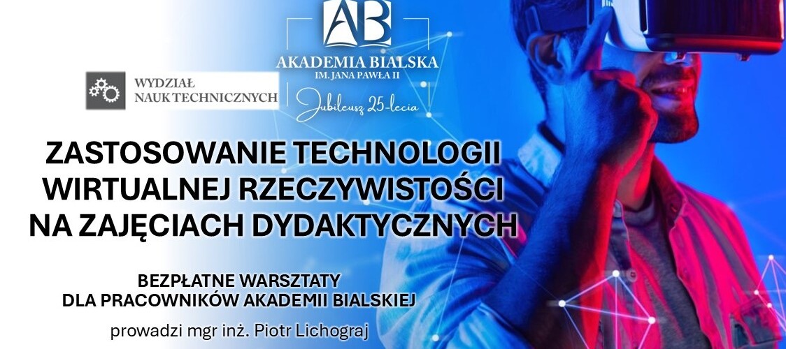 ZASTOSOWANIE TECHNOLOGII WIRTUALNEJ RZECZYWISTOŚCI NA ZAJĘCIACH DYDAKTYCZNYCH